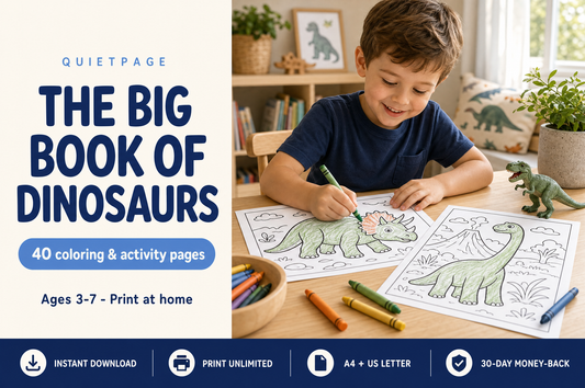 The Big Book of Dinosaurs — 40 screen-free printable coloring and activity pages for kids ages 3-7, by QuietPage